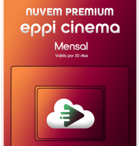Nuvem Premium Mensal - Eppi Cinema – Compra Segura